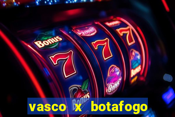 vasco x botafogo ao vivo futemax